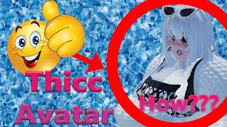 HOW TO MAKE THE (THICC) GREATEST AVATAR IN ROBLOX