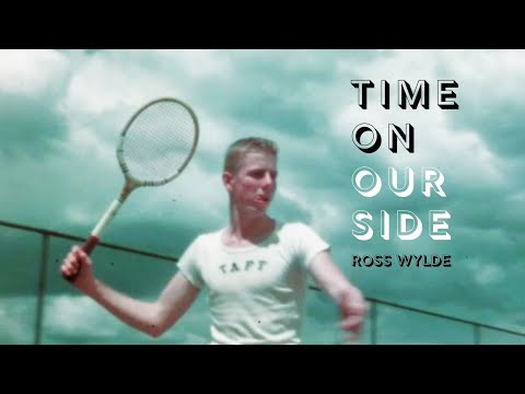 Ross Wylde - Time on Our Side (Music Video) [Compilation of Historical Home Movies]