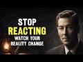 Stop Reacting and Watch Your Reality Change | Neville Goddard