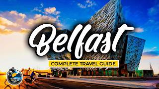 Belfast Complete City Tour & Travel Guide - Best Attractions, Using Public Transport, Food & More