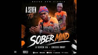 Download lagu A Seven ttk x Chicco bwoy Sober mind  mp3