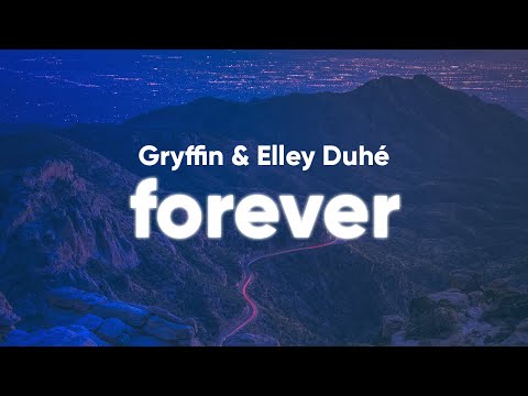 Gryffin, Elley Duhé - Forever (Lyrics)