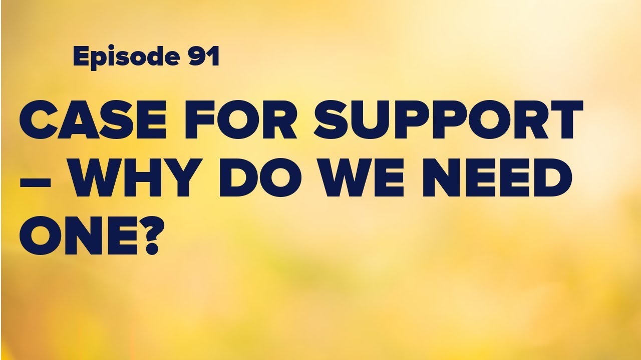 What is a Case for Support document, and why do we need one?