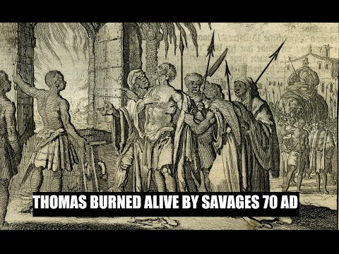 St Thomas Burned Alive 70 AD - "Doubting Thomas" disciple of Jesus