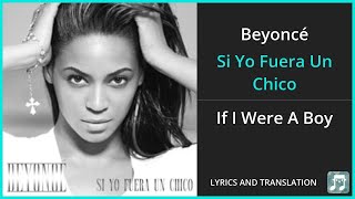 Beyoncé - Si Yo Fuera Un Chico Lyrics English Translation - Spanish and English Dual Lyrics