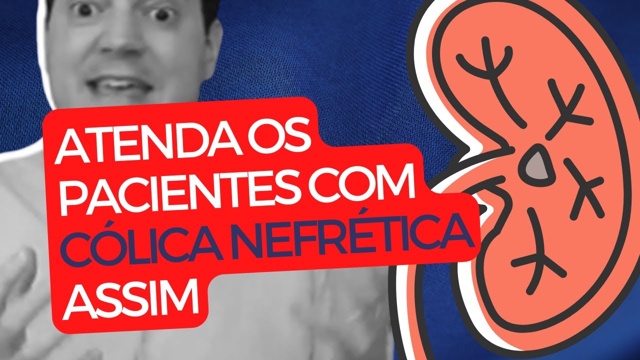 ATENDA PACIENTES COM CÓLICA NEFRÉTICA ASSIM
