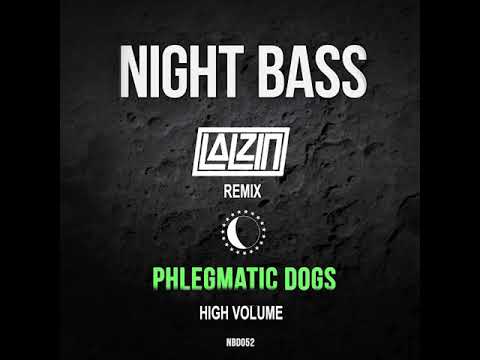 Phlegmatic dogs - High Volume ( LALZIN REMIX )