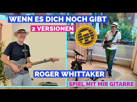 Wenn es dich noch gibt – Roger Whittaker ~ SongBook Chordpro 🎸 & Chords Michael Studt 2 Versionen