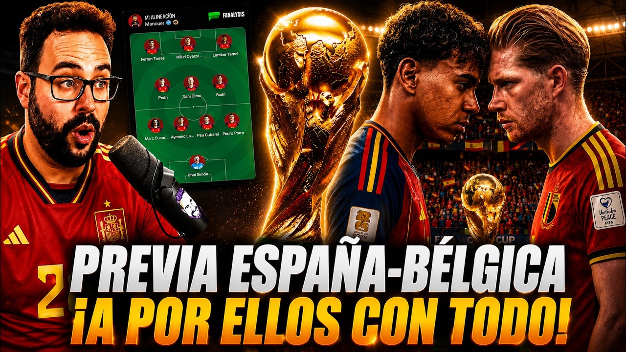 PREVIA ESPAÑA vs BÉLGICA ¡A POR ELLOS y a SEMIFINALES! ALINEACIÓN y PREDICCIÓN