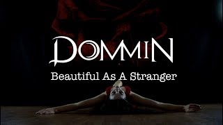 Dommin - Beautiful As A Stranger (Official Music Video)