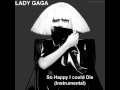 Lady Gaga - So Happy I could Die [Official ...