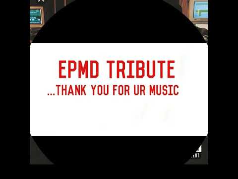 "EPMD TRIBUTE"