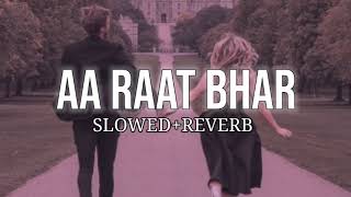 Raat Bhar [Slowed &amp; Reverb] - Arijit Singh, Shreya Ghoshal | Diffrent Slowed