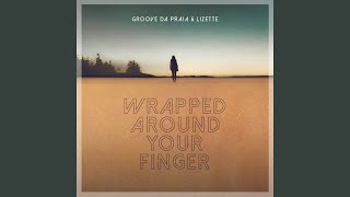 Wrapped Around Your Finger