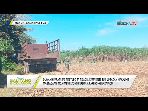 Balitang Bicolandia: Duwang paratabas nin tubo sa Tigaon, Camarines Sur, lugadan makalihis magtagaan