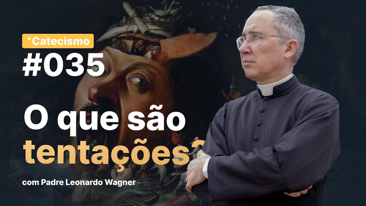 Como se livrar das tentações? | Catecismo #035