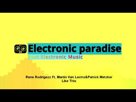 Rene Rodrigezz Ft. Martin Van Lectro&Patrick Metzker - Like This