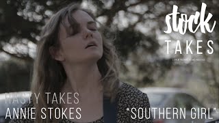 Hasty Takes - Annie Stokes - Southern Girl