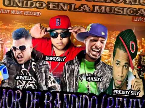DUBOSKY,FREDDY SKY & JOWELL Y RANDY - AMOR DE BANDIDO REMIX OFFICIAL