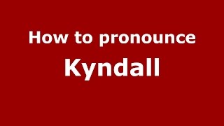 How to pronounce Kyndall