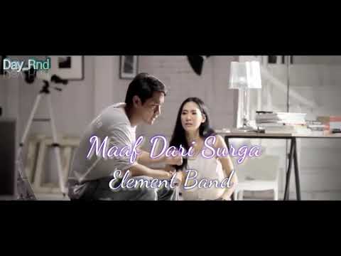 Lagu Sedih Maaf Dari Surga (Element Band)