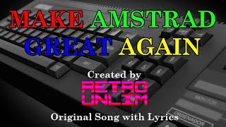 Make Amstrad Great Again - Original Song with Lyrics