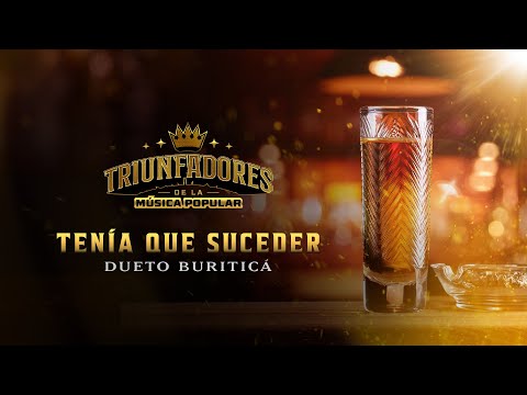 Tenía Que Suceder, Dueto Buriticá - Video Letra