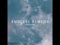 ENDLESS REMEDY - I Still Love You 