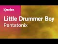 Little Drummer Boy Pentatonix Karaoke Version KaraFun
