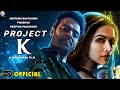 Project K Official Teaser Trailer Updates Prabhas Amitabh Bachchan Deepika Padukone Nagashwini