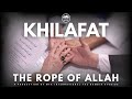 Khilafat The Rope Of Allah What Is Khalifat Part 3