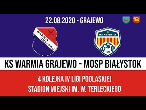 22.08.2020 IV LIGA PODLASKA (4 kolejka) WARMIA Grajewo - MOSP Białystok