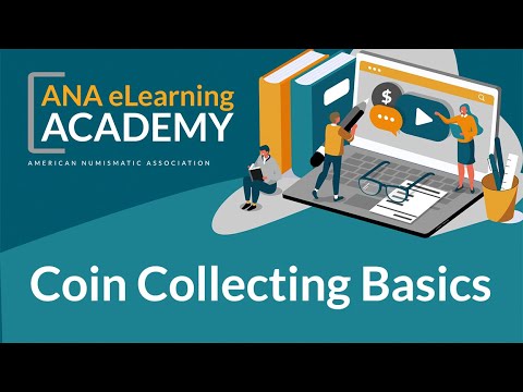 ANA eLearning Academy - Coin Collecting Basics