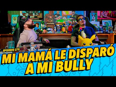 Episodio 279 - Mi mamá le disparó a mi bully