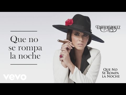 Edith Márquez - Que No Se Rompa la Noche (Cover Audio)