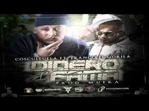 Dinero y Fama - Cosculluela Ft Franco El Gorila (original)