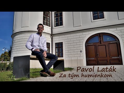 Pavol Laták - ZA TÝM HUMIENKOM (Oficiálny videoklip 2018)