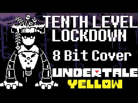 TENTH LEVEL LOCKDOWN - Undertale Yellow - 8 Bit Cover