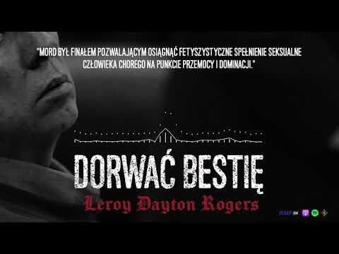 Leroy Dayton Rogers do dziś przebywa w więziennej celi śmierci | DORWAĆ BESTIĘ