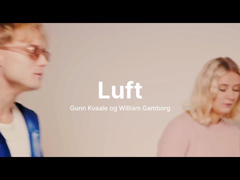 Gunn Kvaale og William Gamborg - Luft (Official Lyric Video)