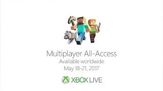 Official XBOX Multiplayer All-Access (May 18-21 2017)