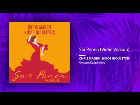 Chris Madem, Nikos Giouletzis - Sar Penen (Violin Version//Single)