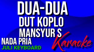 Download lagu DUA - DUA  - mansyur S | karaoke nada pria | lirik mp3