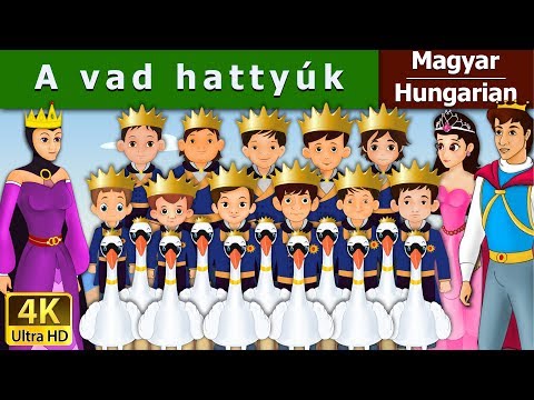 A vad hattysk | Wild Swans in Hungarian | Magyar Tündérmesék @HungarianFairyTales