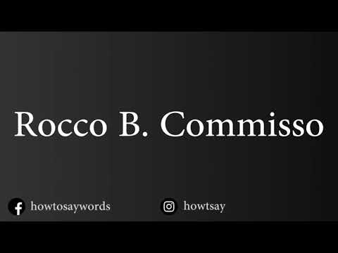 How To Pronounce Rocco B Commisso