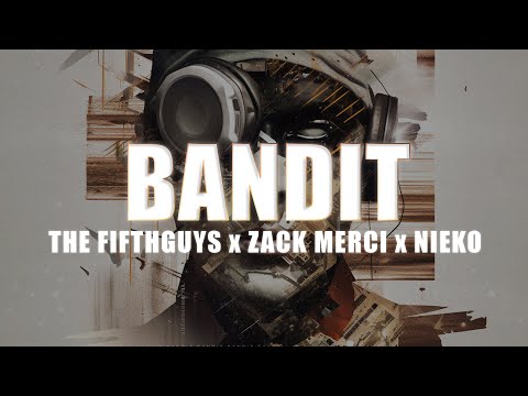 The FifthGuys, Zack Merci & Nieko - Bandit (Lyrics Video)