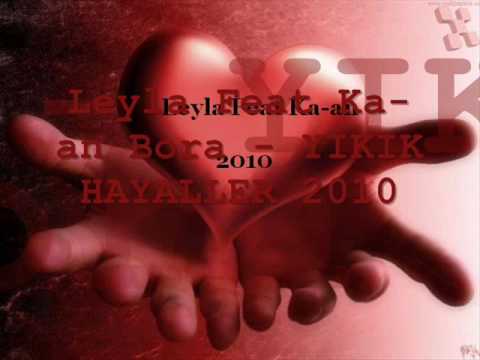 Leyla Feat Ka-an Bora 2010 YIKIK HAYALLER.wmv