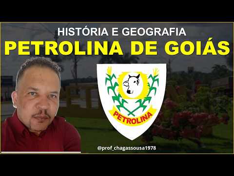 HISTÓRIA E GEOGRAFIA DE PETROLINA DE GOIÁS/Professor Chagas Sousa