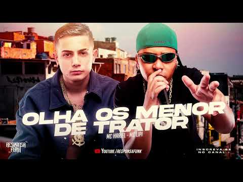OLHA OS MENOR DE TRATOR   MC Lipi, MC Hariel DJ GM