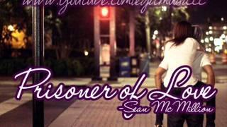 ♫Prisoner of Love-Sean McMillion♫